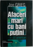 Afaceri mari cu bani putini in stil american &ndash; Jon Grieg