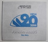 FEDERATIA ROMANA DE SCHI BIATLON , POVESTEA NOASTRA 1924 - 2014 de INOCENTIU VOINEA , APARUTA 2014