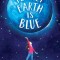 Planet Earth Is Blue