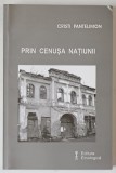 PRIN CENUSA NATIUNII de CRISTI PANTELIMON , 2006 , DEDICATIE *