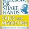 Kiss, Bow, or Shake Hands: Sales and Marketing: The Essential Cutural Guide--From Presentations and Promotions to Communicating and Closing