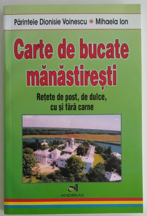 Parintele Dionisie Voinescu, Mihaela Ion - Carte de bucate manastiresti