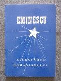 Nicolae Lupan (coord.) - Eminescu, Luceafărul rom&acirc;nismului