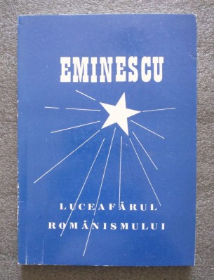 Nicolae Lupan (coord.) - Eminescu, Luceafărul rom&amp;acirc;nismului foto