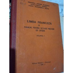 LIMBA FRANCEZA. MANUAL PENTRU SCOLILE MILITARE DE OFITERI VOL.I