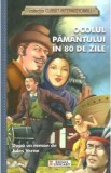 Ocolul Pamantului in 80 de zile (colectia Clasici Internationali) - Dupa un roman de Jules Verne