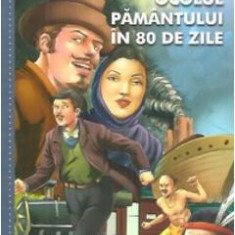 Ocolul Pamantului in 80 de zile (colectia Clasici Internationali) - Dupa un roman de Jules Verne