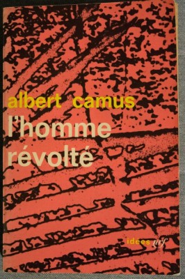 Albert Camus - L&amp;#039;homme revolte (Omul revoltat) foto