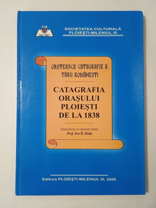 Obșteasca catagrafie a Țării Rom&acirc;nești. Catagrafia orașului Ploiești de la 1838