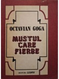 Octavian Goga - Mustul care fierbe (Editia: 1992)