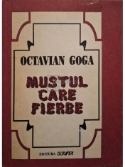 Octavian Goga - Mustul care fierbe (Editia: 1992) foto