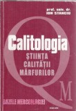 Calitologia Stiinta calitatii marfurilor Ion Stanciu Editura Oscar Print 2002 384 pagini Carte
