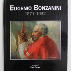 EUGENIO BONZANINI 1871 - 1932 , a cura di RAUL CAPRA , 2010