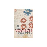 The Voynich Manuscript: The Complete Edition of the World' Most Mysterious and Esoteric Codex