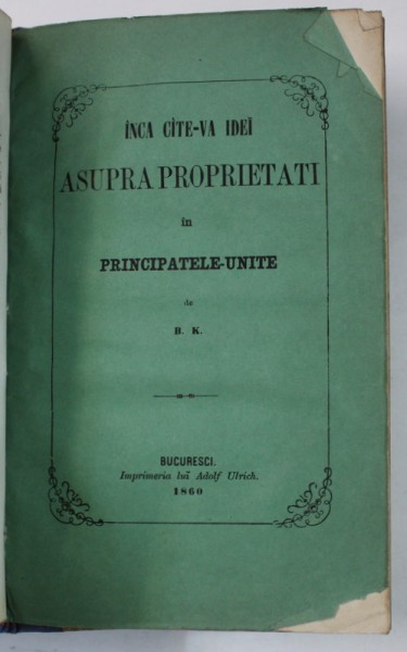IMBUNETATIREA SOARTEI TERANILORU ... de M. KOGALNICEANU , 1862 / INCA CITE - VA IDEI ASUPRA PROPRIETATI IN PRINCIPATELE - UNITE de B.K. , 1860 , COLEG