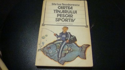 Silvius Teodorescu - Cartea tanarului pescar sportiv - 1983 foto