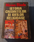 Istoria Credintelor si ideilor religioase Mircea Eliade
