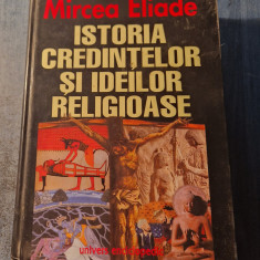 Istoria Credintelor si ideilor religioase Mircea Eliade