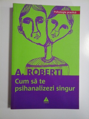 CUM SA TE PSIHANALIZEZI SINGUR - A. ROBERTI foto