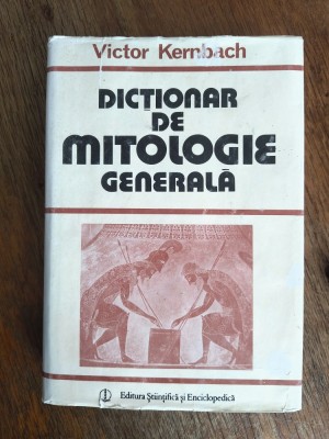 Dictionar de mitologie generala - Victor Kernbach / R2F foto