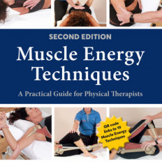 Muscle Energy Techniques, Second Edition: A Practical Guide for Physical Therapists