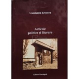 Constantin Eretescu - Articole politice si literare (Editia: 2017)