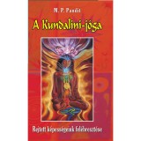 A Kundalini-j&oacute;ga - Rejtett k&eacute;pess&eacute;geink fel&eacute;breszt&eacute;se - Rejtett k&eacute;pess&eacute;geink fel&eacute;breszt&eacute;se - Pandit