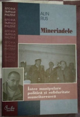 Mineriadele intre manipulare politica si solidaritate muncitoreasca / Alin Rus foto