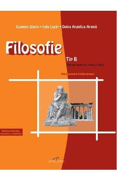 Filosofie - Clasa 12 - Tip B - Eugenia Olariu, Iulia Lazar, Doina Angelica Arama foto