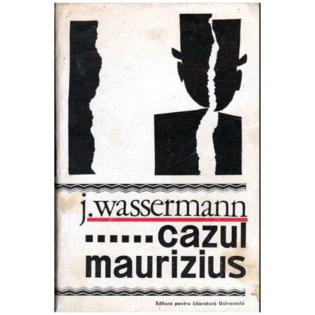 Jakob Wassermann - Cazul Maurizius - roman - 104461