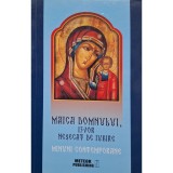 Vlad Herman (coord.) - Maica Domnului, izvor nesecat de iubire - Minuni contemporane (Editia: 2018)