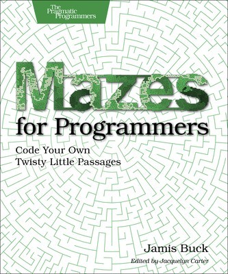 Mazes for Programmers: Code Your Own Twisty Little Passages foto