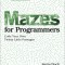 Mazes for Programmers: Code Your Own Twisty Little Passages