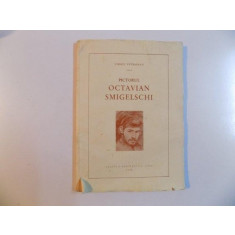 PICTORUL OCTAVIAN SMIGELSCHI de VIRGIL VATASIANU 1936