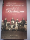 Din viata familiei Ion C. Bratianu 1821-1891 - Sabina Cantacuzino