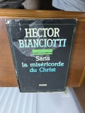 Sans la mis&eacute;ricorde du Christ - Hector Bianciotti