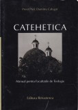 Dumitru Călugăr - Catehetica. Manual pentru Facultățile de Teologie