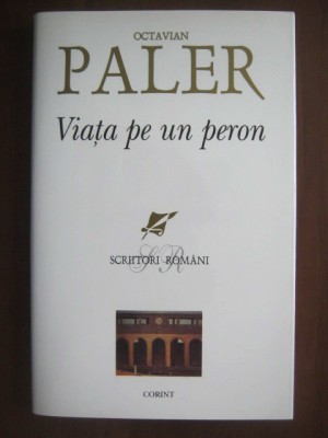 Octavian Paler - Viața pe un peron foto