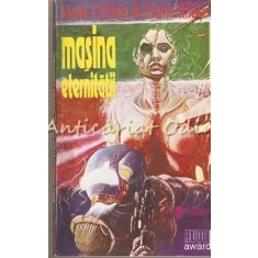 Masina Eternitatii - Mark Clifton, Frank Riley