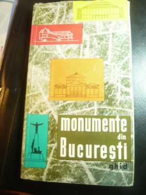 F.Georgescu- Ghid -Monumente din Bucuresti -Ed. Meridiane 1966 , 216 pag + harta foto