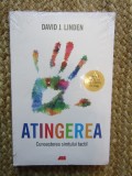 Atingerea, cunoasterea simtului tactil - David J. Linden IN TIPLA