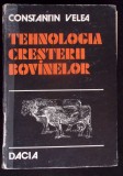 TEHNOLOGIA CRESTERII BOVINELOR-CONSTANTIN VELEA-364218
