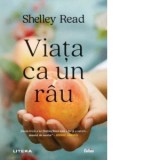 Viata ca un rau - Bogdan Perdivara, Shelley Read