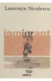 Iemigrant - Laurentiu Niculescu