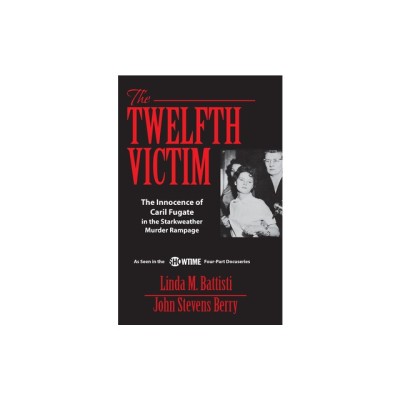 The Twelfth Victim: The Innocence of Caril Fugate in the Starkweather Murder Rampage foto