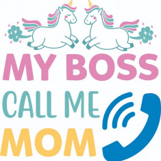 Sticker decorativ, My boss call me mom, Multicolor 60 cm, 4832ST
