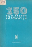 Mia Barbu - 150 Romante Poesie Literatura Romana Editura Muzicala Stare Buna Brosata 1976
