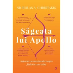 Sageata lui Apollo - Nicholas A. Christakis, editia 2022
