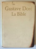 LA BIBLE par GUSTAVE DORE , 1989 *STARE PROASTA ( VEZI FOTO SI DESCRIERE )