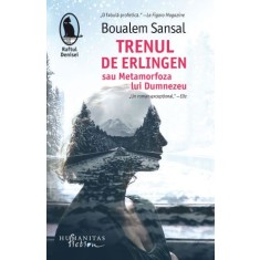 Trenul de Erlingen sau Metamorfoza lui Dumnezeu &ndash; Boualem Sansal